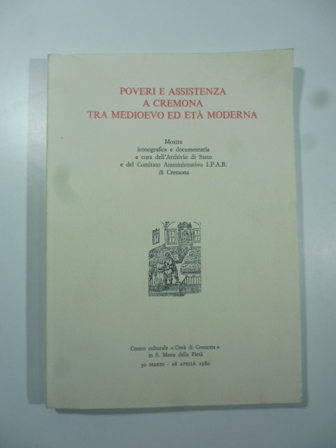 Poveri e assistenza a Cremona tra Medioevo ed Età Moderna